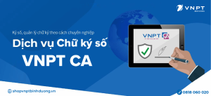 Dịch vụ Chữ ký số - VNPT CA